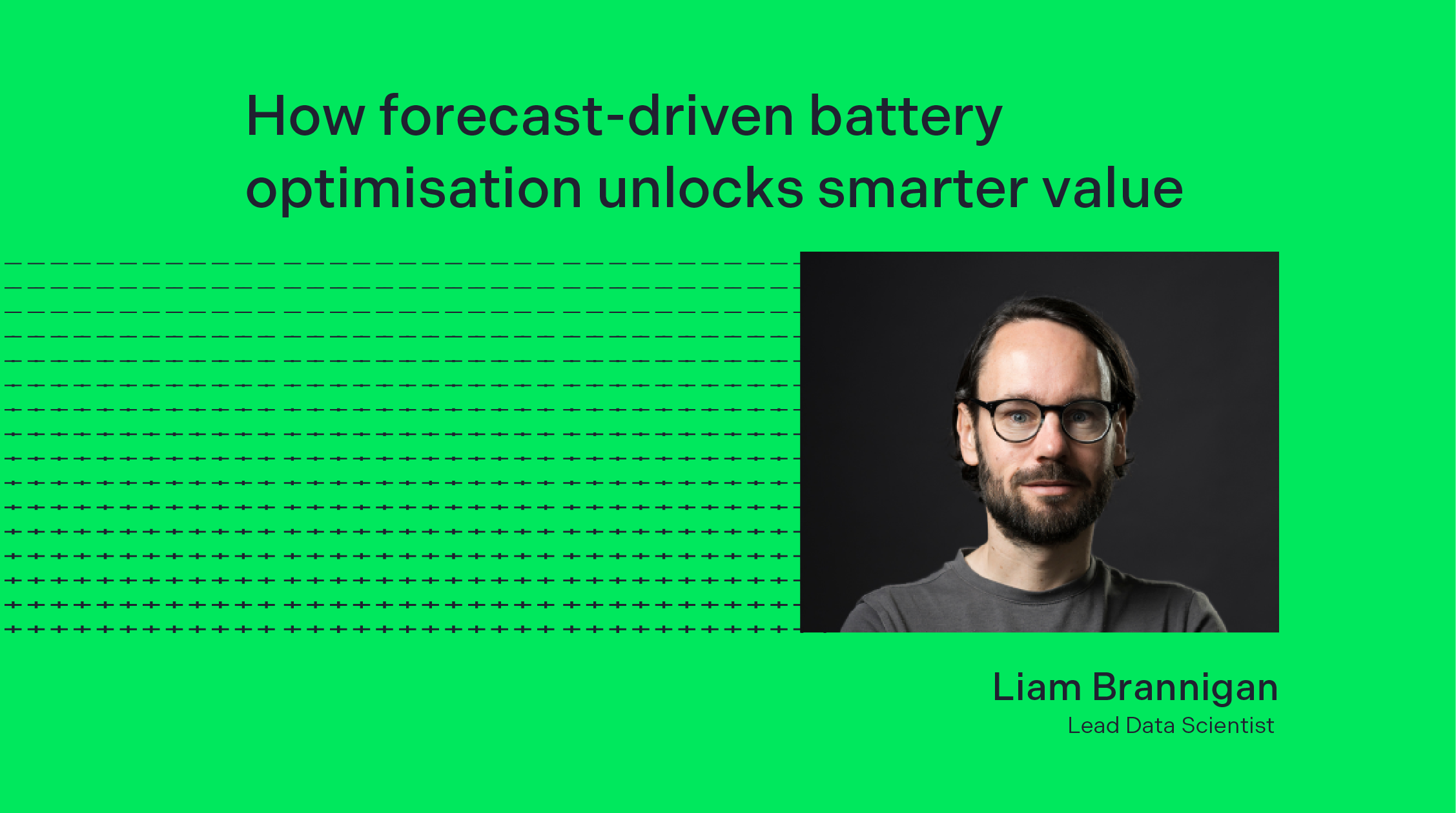 The value in battery optimisation: Insights by Liam Brannigan